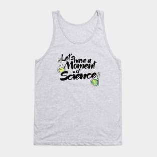 Let's have a moment of SCIENCE Tank Top